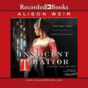 Innocent Traitor: A Novel of Lady Jane Grey by 