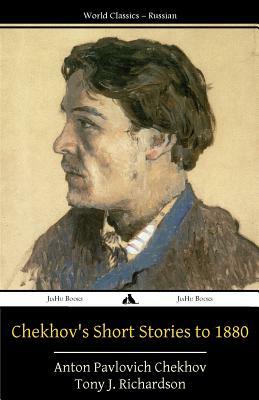 Chekhov's Short Stories to 1880 by Anton Chekhov