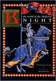 The World of the Medieval Knight by Christopher Gravett