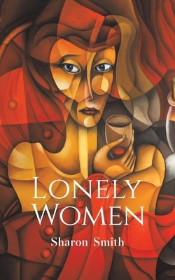 Lonely Women by Sharon Smith