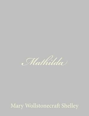 Mathilda by Mary Shelley