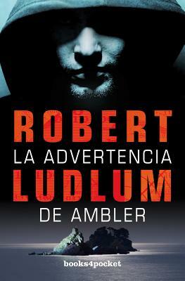 La Advertencia de Ambler = The Ambler Warning by Robert Ludlum