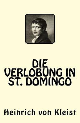 Die Verlobung in St. Domingo by Heinrich von Kleist