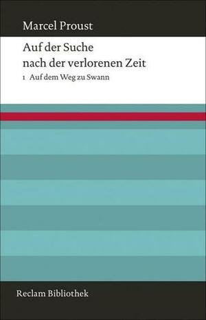 Auf der Suche nach der verlorenen Zeit - Band 1: Auf dem Weg zu Swann by Marcel Proust