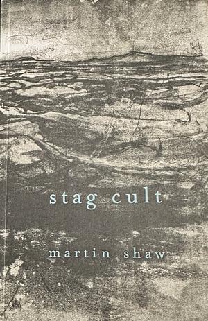 Stag Cult by Martin Shaw