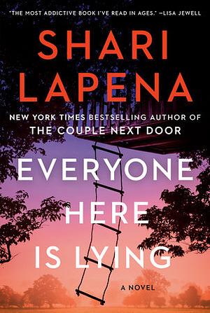 Everyone Here Is Lying by Shari Lapena