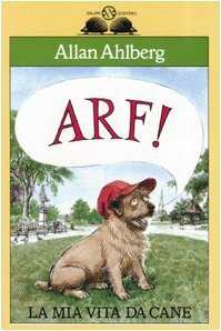 Arf! La mia vita da cane by S. Gandolfi, Allan Ahlberg