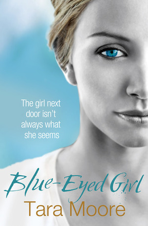 Blue-Eyed Girl by Tara Moore