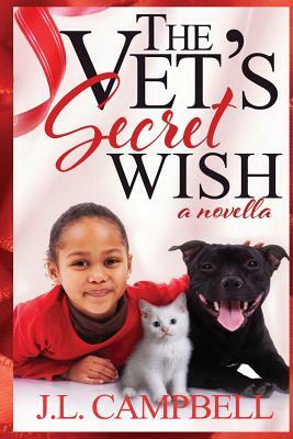 The Vet's Secret Wish by J. L. Campbell