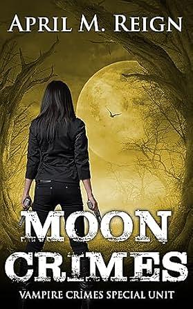 Moon Crimes by April M. Reign, April M. Reign