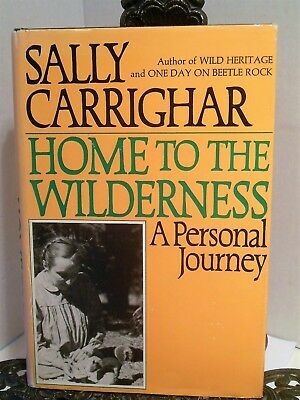 Home to the Wilderness: A Personal Journey by Sally Carrighar