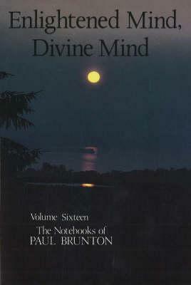 Enlightened Mind, Divine Mind by Timothy Smith, Paul Brunton