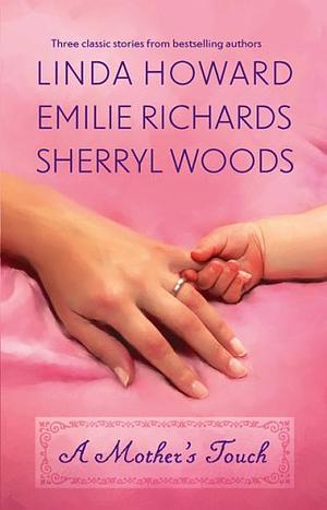 A Mother's Touch: The Way Home\\The Paternity Test\\A Stranger's Son by Linda Howard, Emilie Richards, Sherryl Woods