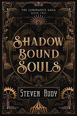 Shadow Bound Souls by Steven Rudy