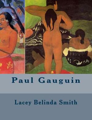 Paul Gauguin by Lacey Belinda Smith