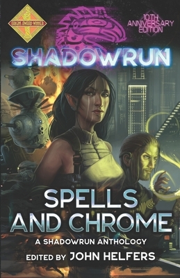 Shadowrun: Spells and Chrome by Jean Rabe, Michael A. Stackpole, Jason Hardy