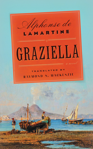 Graziella by Alphonse de Lamartine, Raymond N. MacKenzie