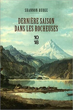 Dernière saison dans les Rocheuses by Shannon Burke