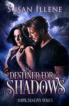 Destined for Shadows: Book 1 by Susan Illene