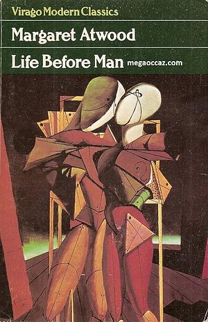 Life Before Man by Margaret Atwood
