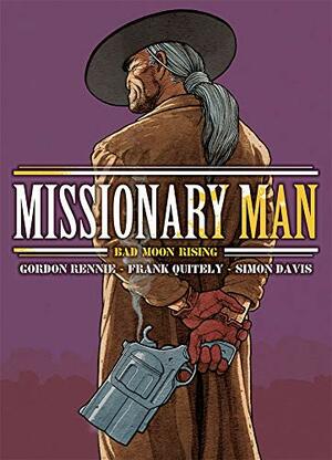 MISSIONARY MAN: Bad Moon Rising by Frank Quitely, Gordon Rennie, Simon Davis