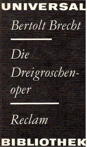 Die Dreigroschenoper by Bertolt Brecht, Kurt Weill