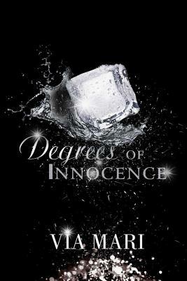 Degrees of Innocence by Via Mari