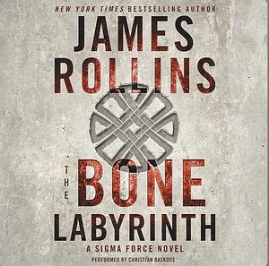 The Bone Labyrinth  by James Rollins