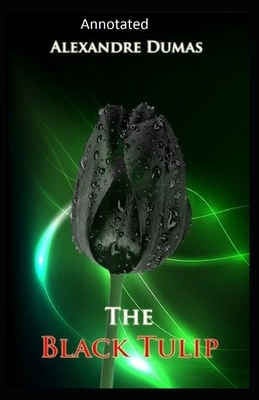 The Black Tulip- Original(Annotated) by Alexandre Dumas