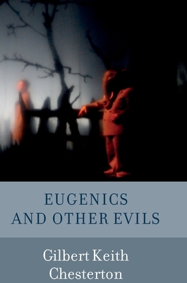Eugenics and Other Evils by G. K. Chesterton