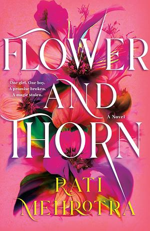 Flower and Thorn by Rati Mehrotra