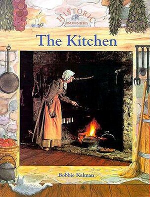 The Kitchen by Bobbie Kalman