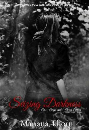 Seizing Darkness by Mariana Thorn