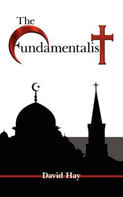 The Fundamentalist by David Hay