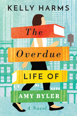 The Overdue Life of Amy Byler by Kelly Harms