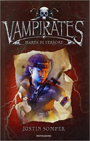 Vampirates: Marea di terrore by Justin Somper