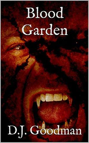 Blood Garden (Blood Harvest Book 2) by D.J. Goodman