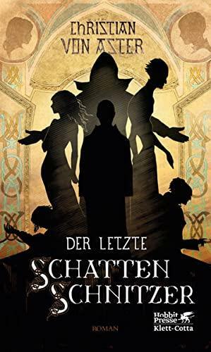 Der letzte Schattenschnitzer by Christian von Aster