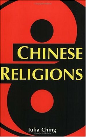 Chinese Religions by Julia Ching