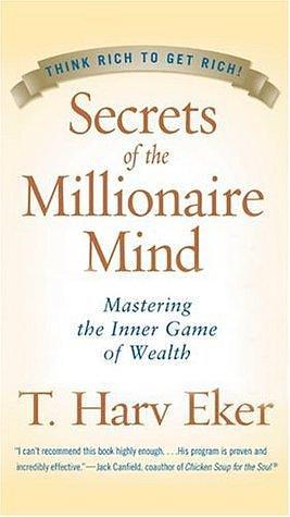 Secrets of the Millionaire Mind Cdn: Mastering the Inner Game of Wealth by T. Harv Eker, T. Harv Eker