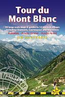 Tour Du Mont Blanc: 50 Large-Scale Maps and Guides to 12 Towns and Villages Including Chamonix, Courmayeur Adn Argentiere by Jim Manthorpe