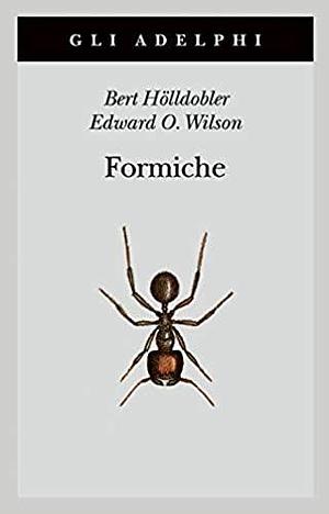 Formiche by Edward O. Wilson, Bert Hölldobler