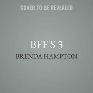 Bff's 3 by Brenda Hampton