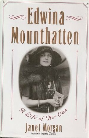 Edwina Mountbatten: A Life of Her Own by Janet Morgan