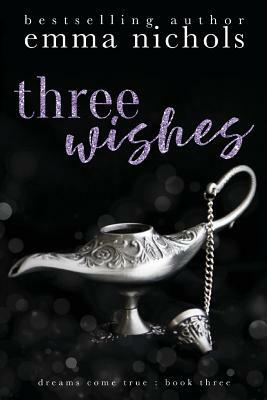 Three Wishes by Emma Nichols