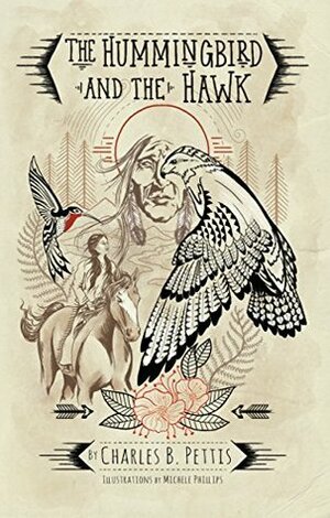 The Hummingbird and the Hawk by Charles B. Pettis, Michele Phillips