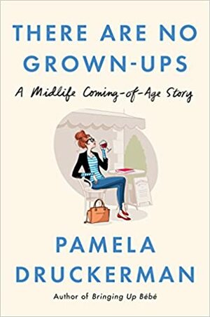 Mademoisellesta madameksi - Tarina keski-ikäistymisestä by Pamela Druckerman