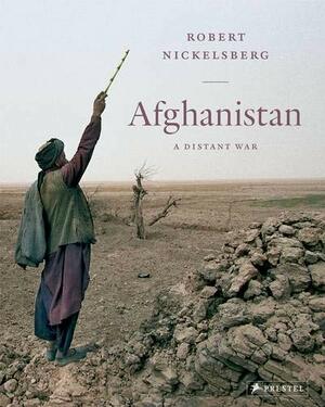 Afghanistan: A Distant War by Tim McGirk, Ahmed Rashid, Steve Coll, Robert Nickelsberg