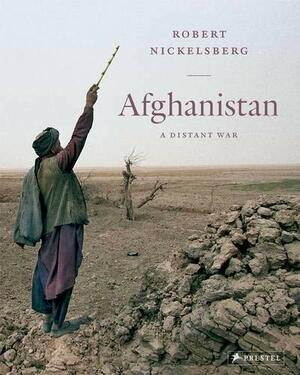 Afghanistan: A Distant War by Ahmed Rashid, Tim McGirk, Robert Nickelsberg, Steve Coll