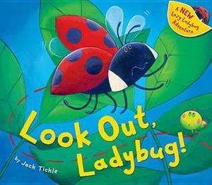 Look Out, Ladybug! by Jack Tickle